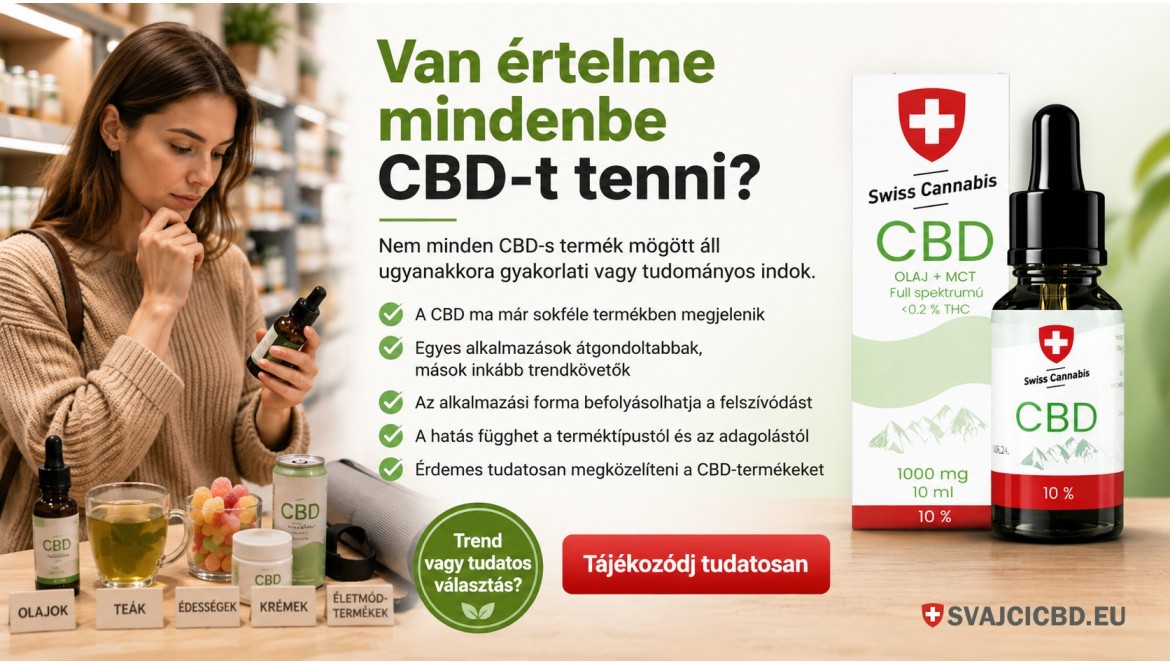Van értelme mindenbe CBD-t tenni?